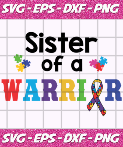 Sister Of A Warrior Autism SvG Digital File DxF EPS Studio3 Cut File Transfer PNG Vinyl Cutters Printing Autism Awareness