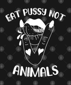Vegan Eat Pussy Not Animals PNG Cut File SVG, PNG, Silhouette, Digital Files, Cut Files For Cricut, Instant Download, Vector, Download Print Files - INSTANT DOWNLOAD