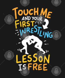 Touch Me And Your First Wrestling Lesson Is Free PNG Cut File SVG, PNG, DFX, EPS Silhouette, Digital Files, Cut Files For Cricut, Instant Download, Vector, Download Print Files