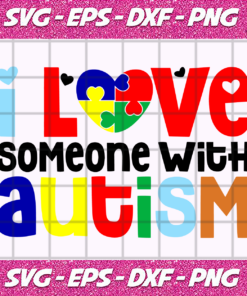I love someone with autism svg Autism awareness svg Autism mom svg Quote Autism heart svg Puzzle piece svg Cricut Cut files DXF PNG