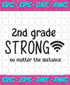 2nd Grade Strong No Matter The Distance Back To School Svg 2nd Grade Svg Second Grade School Svg Love Your School School Shirt School Gift Second Grade Shirt School Boys School Girls Gift From School