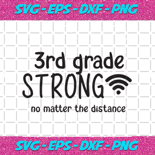 3th Grade Strong No Matter The Distance Back To School Svg BS21082020