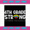 4th Grade Strong No Matter The Distance Back To School Svg BS210845