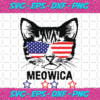 4th Of July American Flag Cat Meowica Cat American Flag Meowica Cat 4th Of July Meowica Patriotic July 4th Independence Day Svg IN17082020