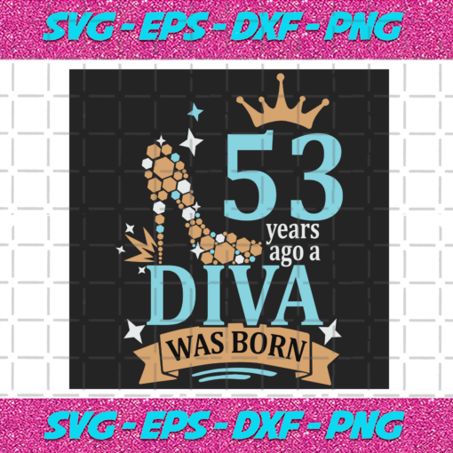 53 Years Ago A Diva Was Born Svg BD141220206
