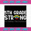 5th Grade Strong No Matter The Distance Back To School Svg BS2108369