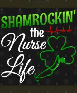 Shamrockin The Nurse Life PNG Cut File SVG, PNG, Silhouette, Digital Files, Cut Files For Cricut, Instant Download, Vector, Download Print Files