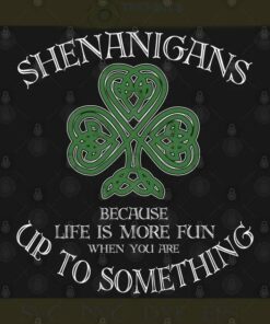 Shenanigans Because Life Is More Fun When You Are PNG Cut File SVG, PNG, Silhouette, Digital Files, Cut Files For Cricut, Instant Download, Vector, Download Print Files