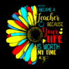 I Became A Teacher Because Your Life Is Worth My Time