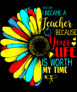 I Became A Teacher Because Your Life Is Worth My Time Svg Love My Job Svg Life Worth My Time Svg Special Teacher Svg Teacher And Student SvgBecame A Teacher Svg Because Your Life Svg Your Life Is Worth Svg Love Teaching Svg