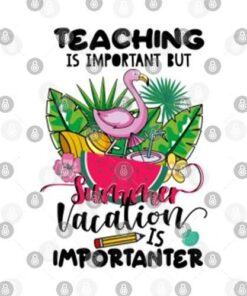 Teacher Teaching Is Important But Summer Vacation PNG Cut File SVG, PNG, Silhouette, Digital Files, Cut Files For Cricut, Instant Download, Vector, Download Print Files