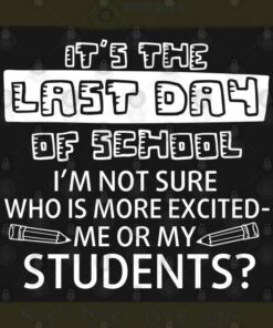 Its The Last Day Of School PNG Cut File SVG, PNG, Silhouette, Digital Files, Cut Files For Cricut, Instant Download, Vector, Download Print Files