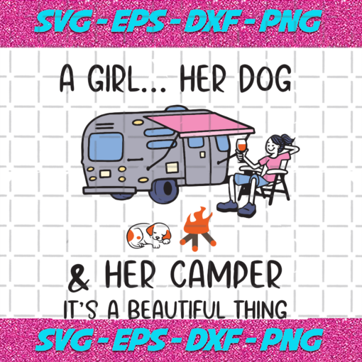 A Girl Her Dog And Her Camper Its A Beautiful Thing Trending Svg TD05092020