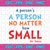 A Persons A Person No Matter How Small Svg DR16012021