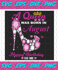 A Queen Was Born In August Svg BD2912202060