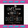 A Queen Was Born In December Happy Birthday To Me Birthday Svg BD17082020 75c363dc d69d 4d52 9320 4012c90e5203