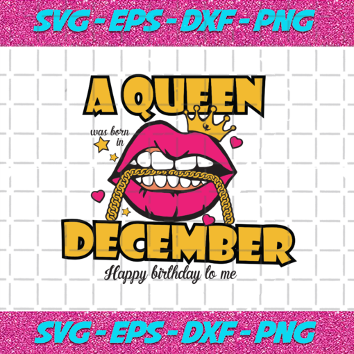 A Queen Was Born In December Svg BD1012202048