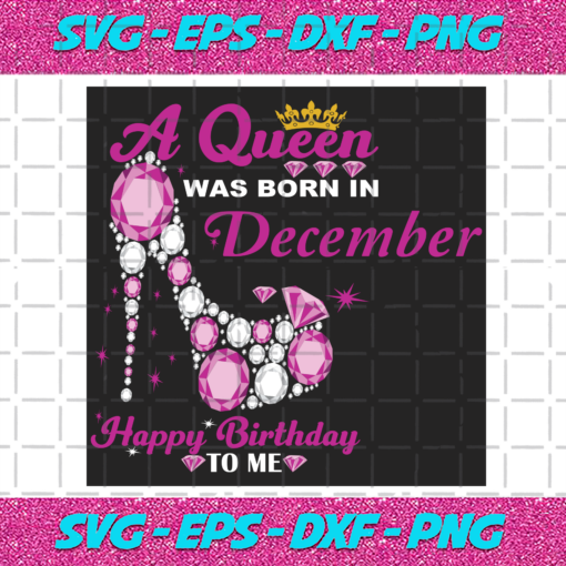A Queen Was Born In December Svg BD2912202064