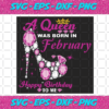 A Queen Was Born In February Svg BD2912202054