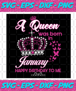 A Queen Was Born In January Svg BD22122020