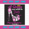 A Queen Was Born In July Svg BD2912202059