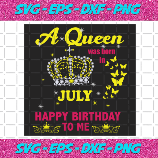 A Queen Was Born In July Svg BD2912202083