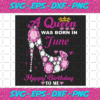 A Queen Was Born In June Svg BD2912202058