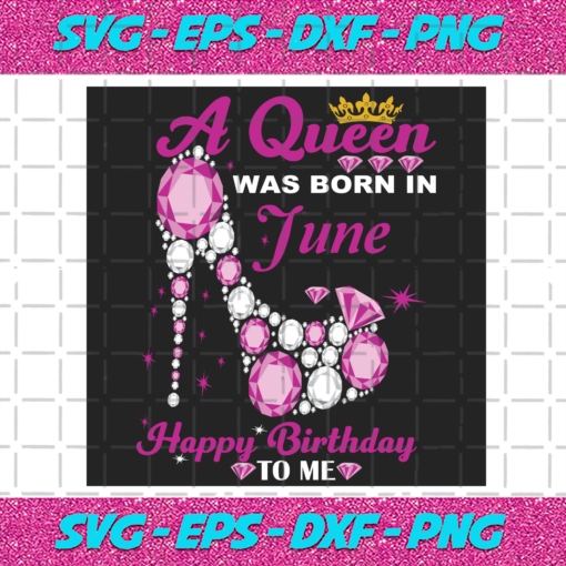 A Queen Was Born In June Svg BD2912202058