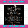 A Queen Was Born In November Happy Birthday To Me Birthday Svg BD17082020 8c56720f 0580 4acc 8e77 595ca5621de9