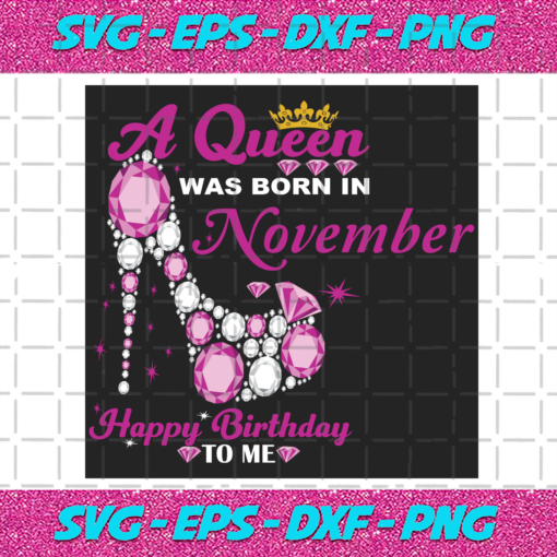 A Queen Was Born In November Svg BD2912202063