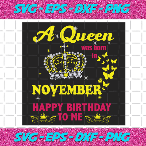 A Queen Was Born In November Svg BD2912202087