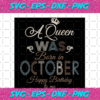 A Queen Was Born In October Happy Birthday To Me Birthday Svg BD17082020 417092b1 d5ae 4779 b440 415a16b7591e