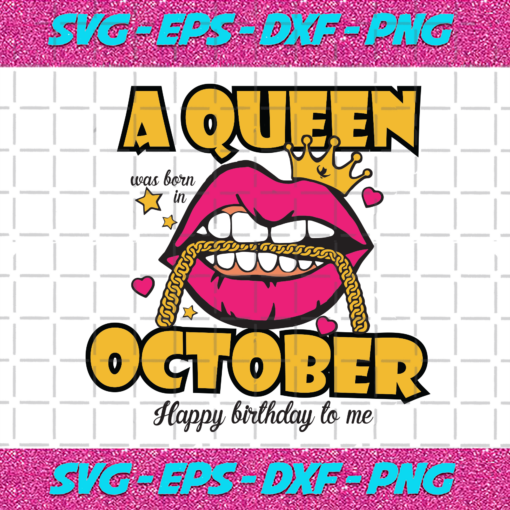 A Queen Was Born In October Svg BD1012202046