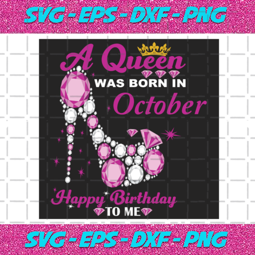 A Queen Was Born In October Svg BD2912202062