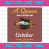 A Queen Was Born In October Svg BD2912202074