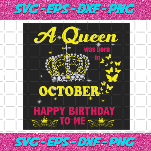 A Queen Was Born In October Svg BD2912202086