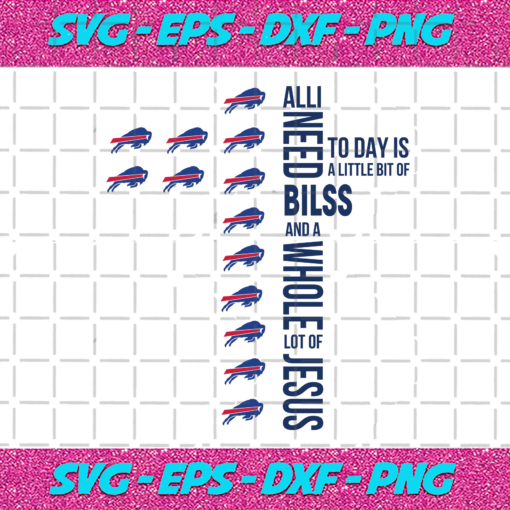All I Need Today Is A Little Bit Of Bills Svg SP31122020