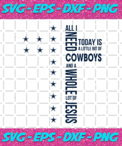 All I Need Today Is A Little Bit Of Cowboys Svg SP31122020