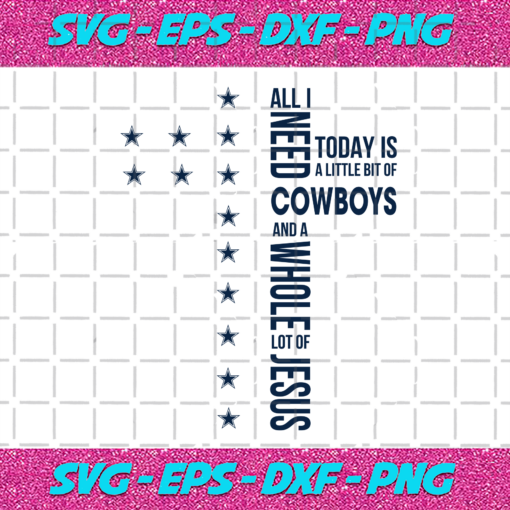 All I Need Today Is A Little Bit Of Cowboys Svg SP31122020