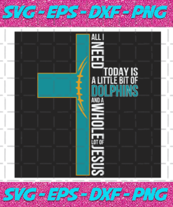 All I Need Today Is A Little Bit Of Dolphins Svg SP04012021