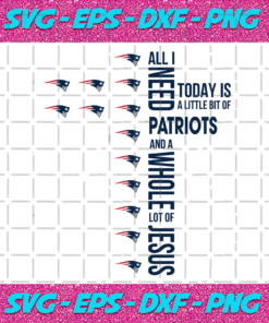 All I Need Today Is A Little Bit Of Patriots Svg SP31122020