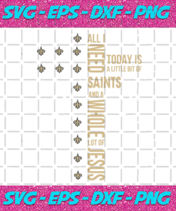 All I Need Today Is A Little Bit Of Saints Svg SP31122020