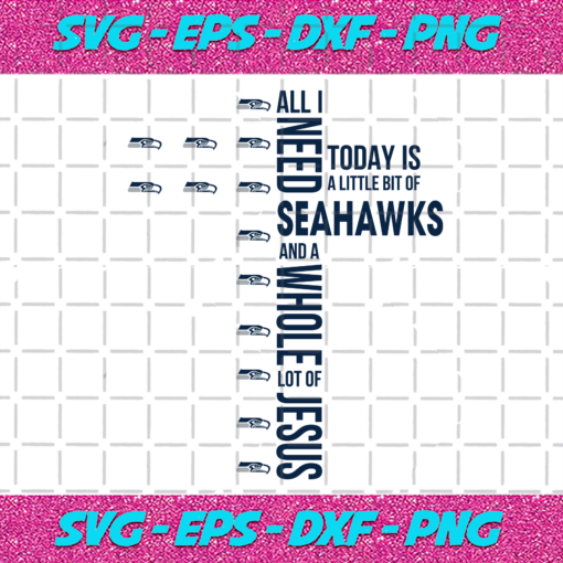 All I Need Today Is A Little Bit Of Seahawks Svg SP31122020