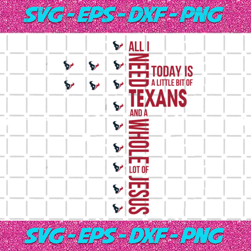 All I Need Today Is A Little Bit Of Texans Svg SP31122020