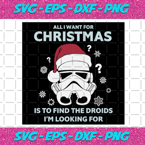 All I Want For Christmas Is To Find The Droids Svg CM61120201