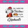 All I Want For Christmas is You Just Kidding I Want Christmas Svg CM29102020