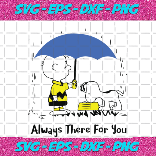 Always There For You Snoopy Svg TD19082020