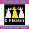 And Peggy Shirt Schuyler Sisters Svg TD14092020