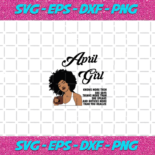 April Girl Knows More Than She Says Svg BD030820204