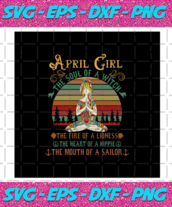 April Girl The Soul Of A Witch Born In April April Svg BD030820204